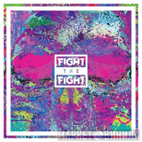 Fight The Fight - Fight The Fight