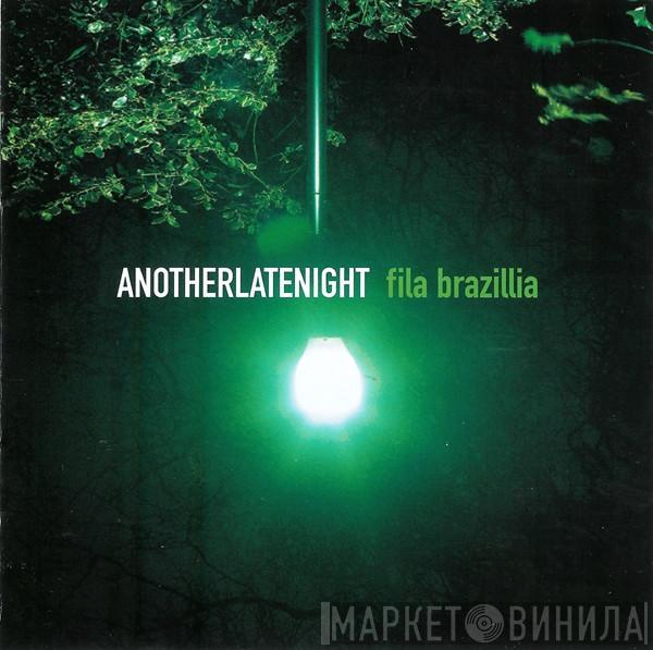 Fila Brazillia - AnotherLateNight