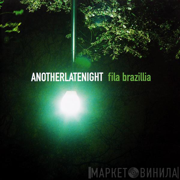 Fila Brazillia - AnotherLateNight