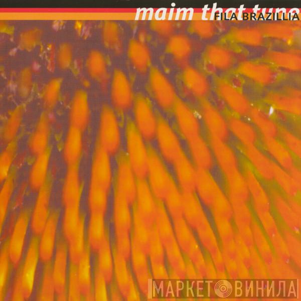 Fila Brazillia - Maim That Tune