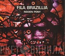 Fila Brazillia - Ridden Pony