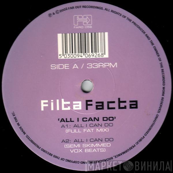 Filta Facta - All I Can Do