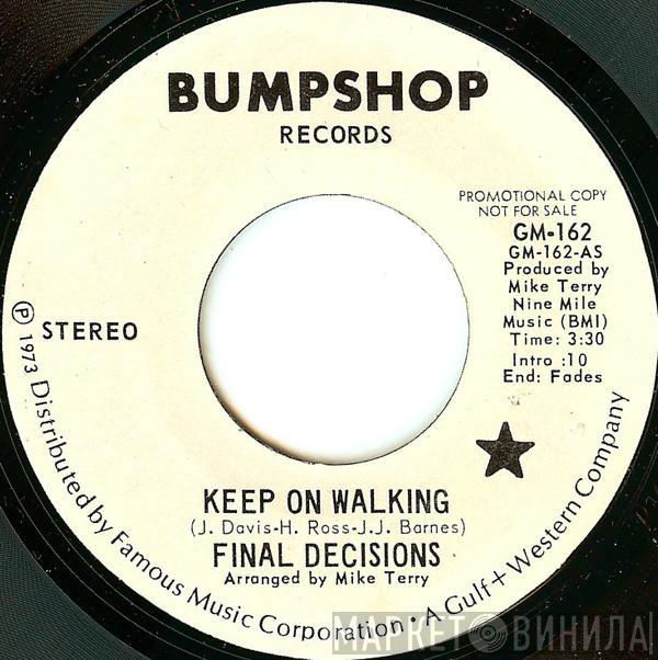  Final Decisions  - Keep On Walking