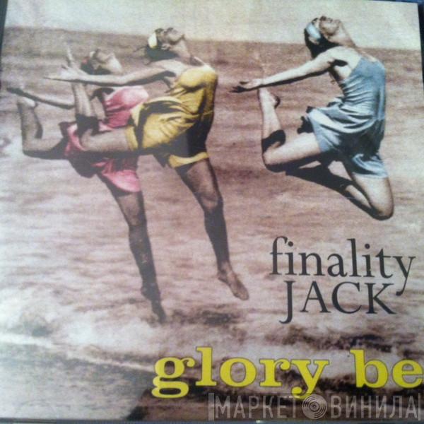 Finality Jack - Glory Be