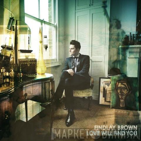  Findlay Brown  - Love Will Find You