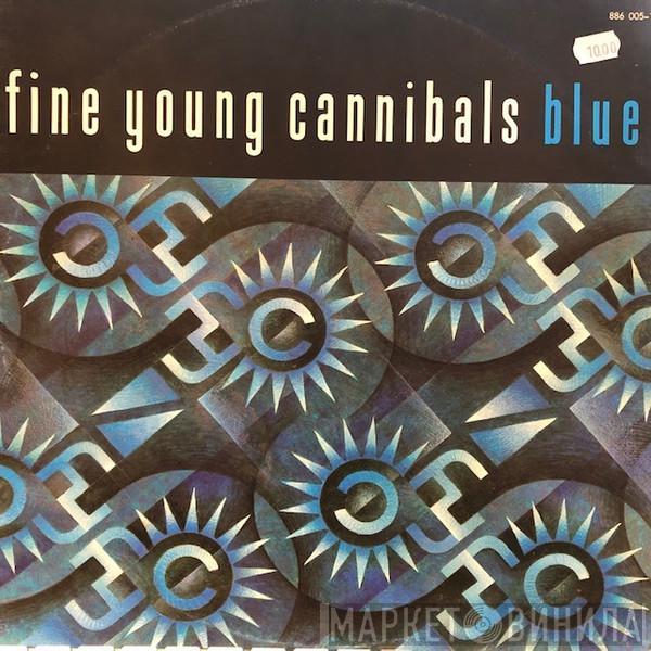  Fine Young Cannibals  - Blue