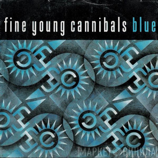  Fine Young Cannibals  - Blue