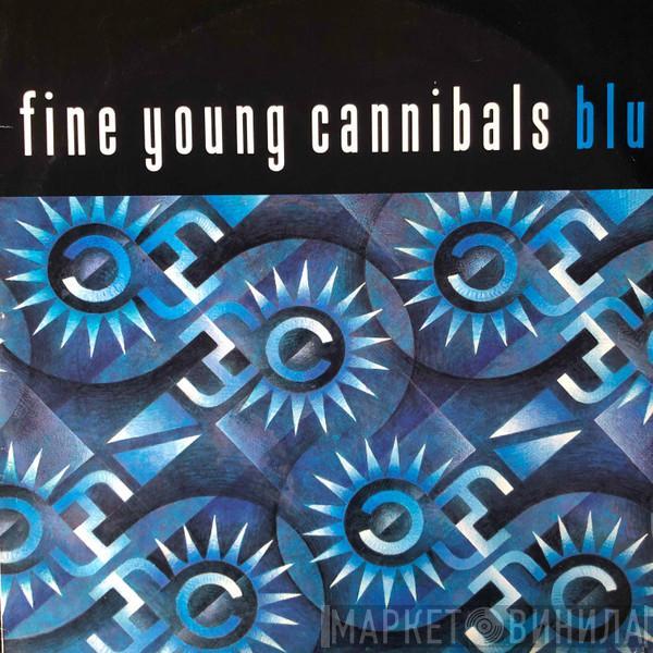  Fine Young Cannibals  - Blue