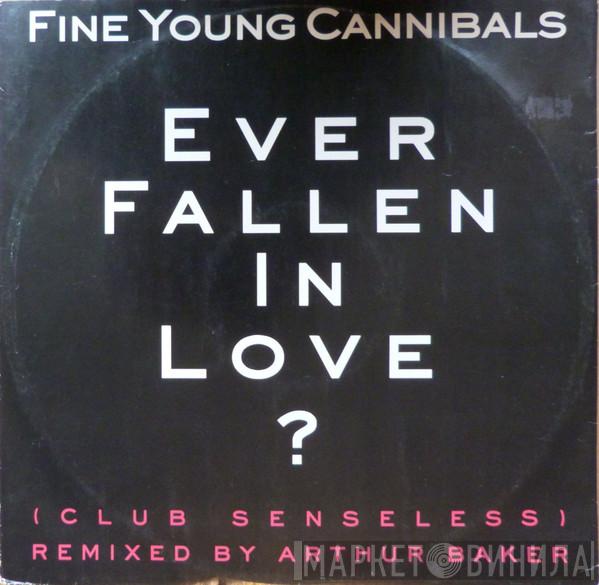 Fine Young Cannibals - Ever Fallen In Love? (Club Senseless)