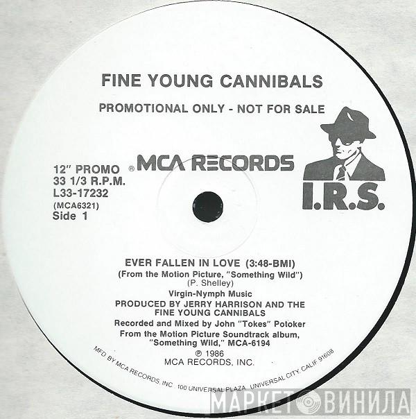  Fine Young Cannibals  - Ever Fallen In Love