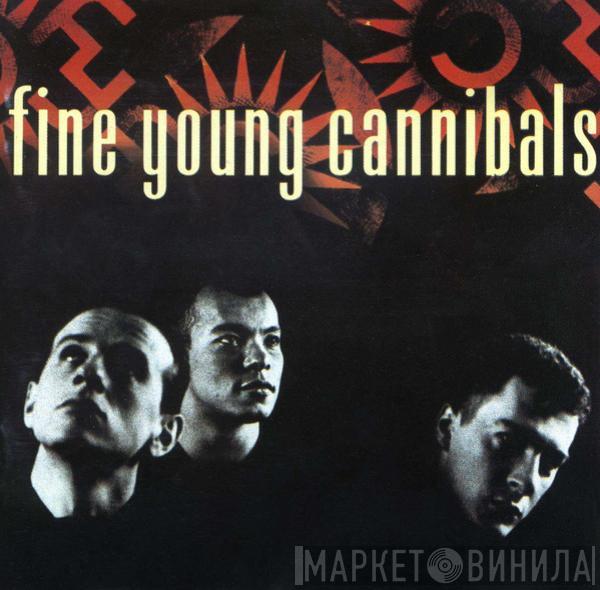  Fine Young Cannibals  - Fine Young Cannibals