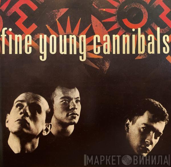  Fine Young Cannibals  - Fine Young Cannibals