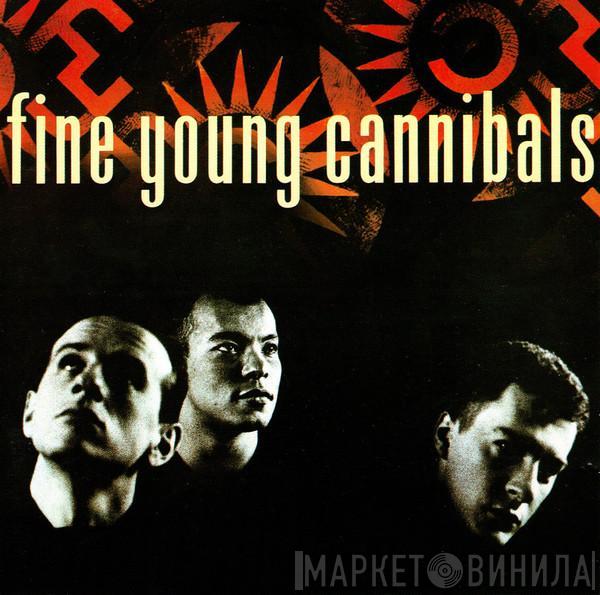  Fine Young Cannibals  - Fine Young Cannibals