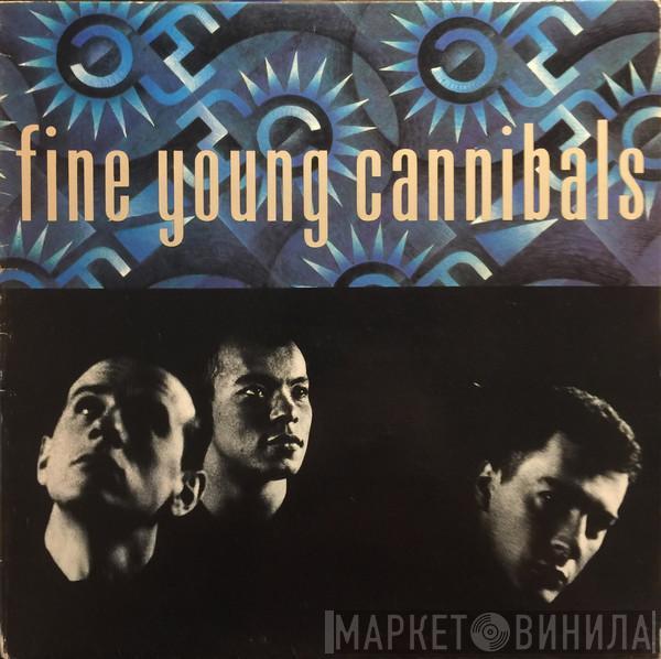  Fine Young Cannibals  - Fine Young Cannibals