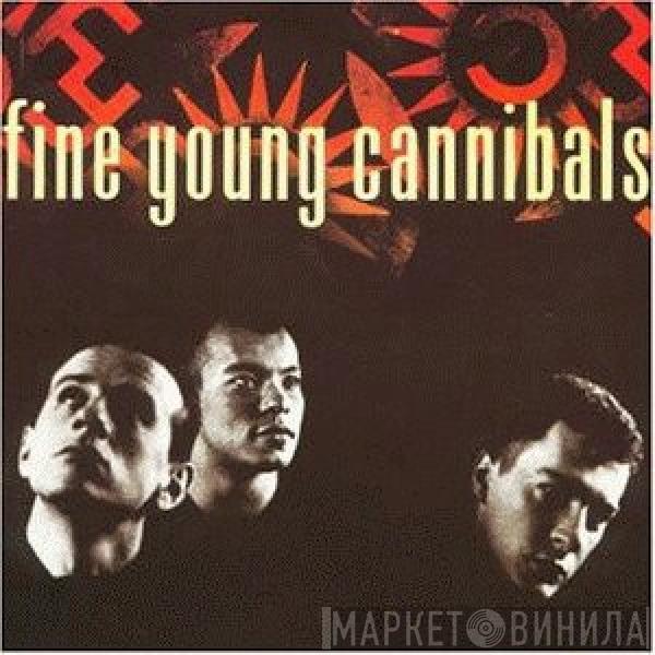 Fine Young Cannibals  - Fine Young Cannibals