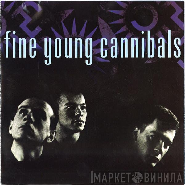  Fine Young Cannibals  - Fine Young Cannibals