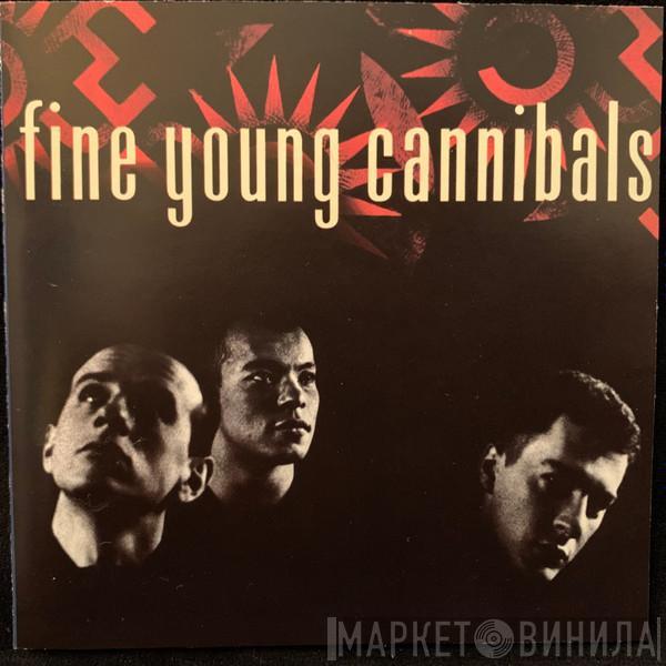  Fine Young Cannibals  - Fine Young Cannibals