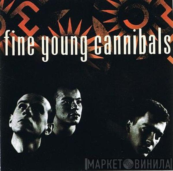  Fine Young Cannibals  - Fine Young Cannibals