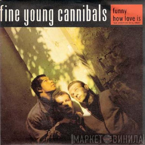 Fine Young Cannibals - Funny How Love Is = Qué Divertido Es El Amor