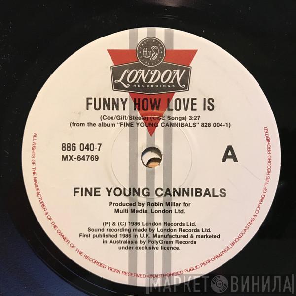  Fine Young Cannibals  - Funny How Love Is