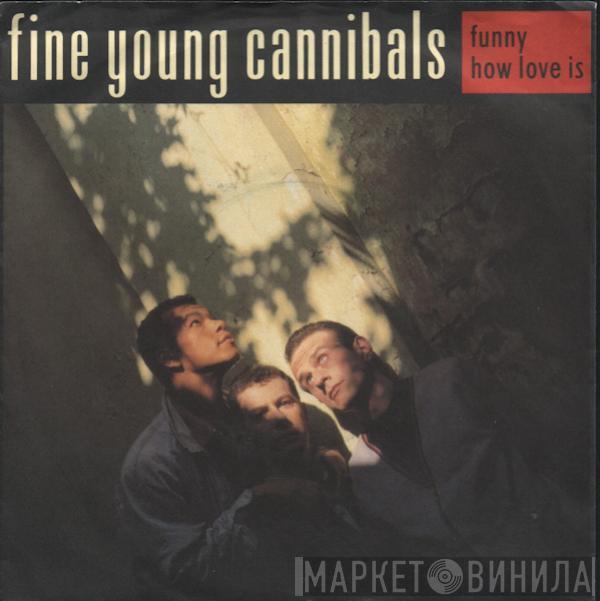  Fine Young Cannibals  - Funny How Love Is