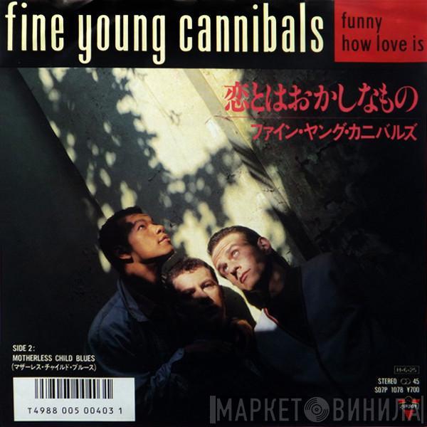  Fine Young Cannibals  - Funny How Love Is