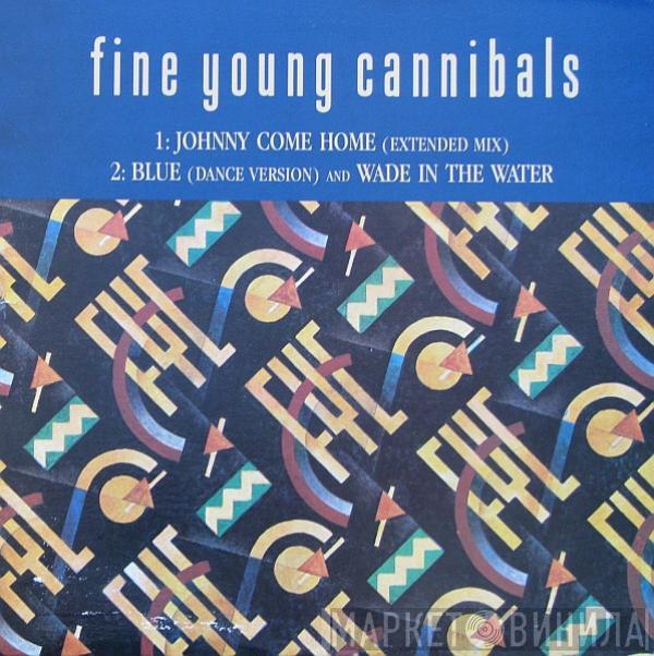  Fine Young Cannibals  - Johnny Come Home (Extended Mix)