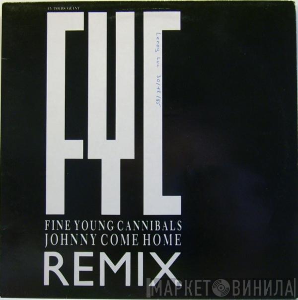  Fine Young Cannibals  - Johnny Come Home (Remix)