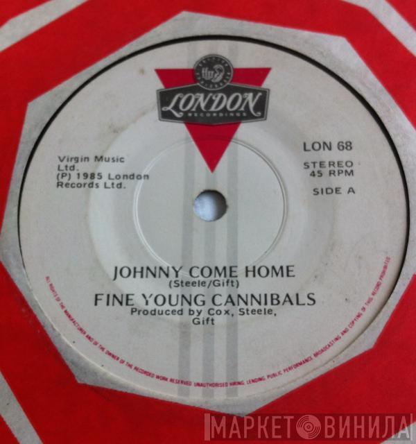  Fine Young Cannibals  - Johnny Come Home
