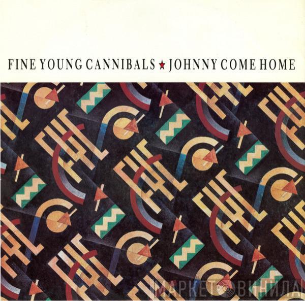 Fine Young Cannibals - Johnny Come Home