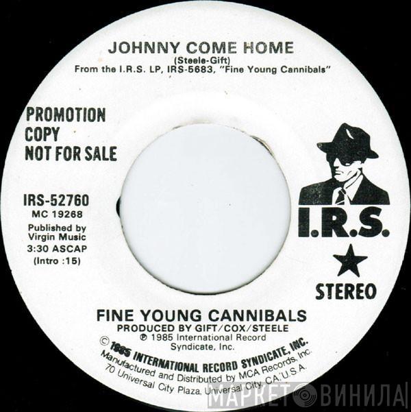  Fine Young Cannibals  - Johnny Come Home