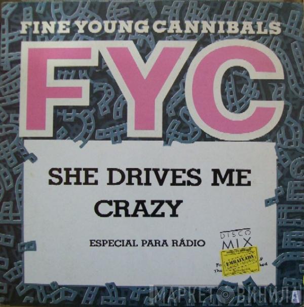  Fine Young Cannibals  - She Drives Me Crazy