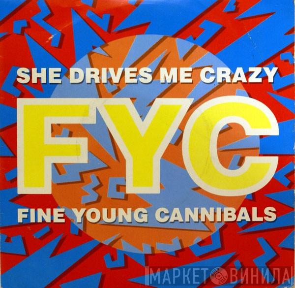  Fine Young Cannibals  - She Drives Me Crazy