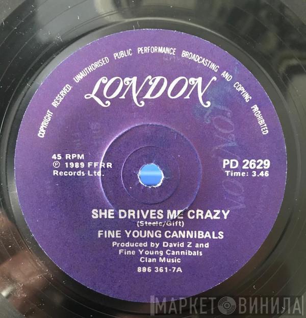  Fine Young Cannibals  - She Drives Me Crazy