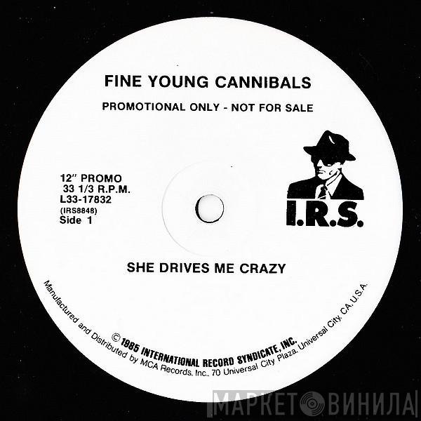  Fine Young Cannibals  - She Drives Me Crazy