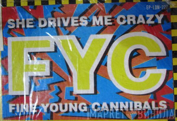  Fine Young Cannibals  - She Drives Me Crazy