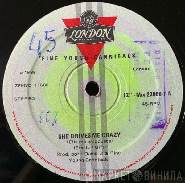  Fine Young Cannibals  - She Drives Me Crazy