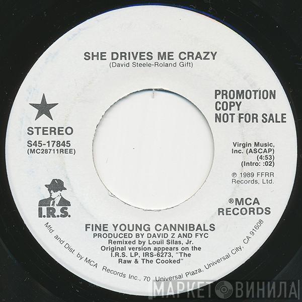  Fine Young Cannibals  - She Drives Me Crazy