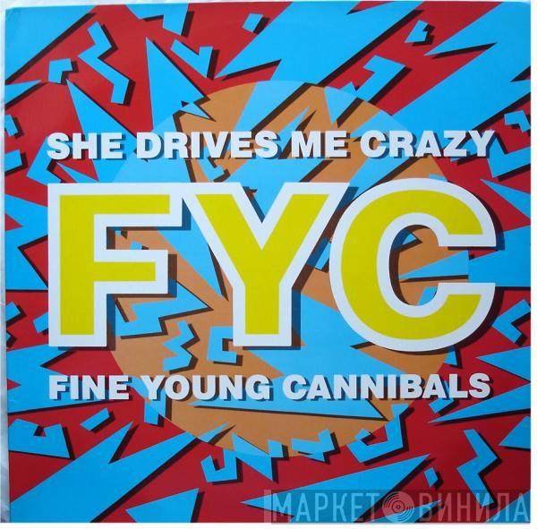  Fine Young Cannibals  - She Drives Me Crazy