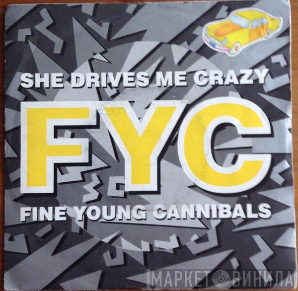  Fine Young Cannibals  - She Drives Me Crazy
