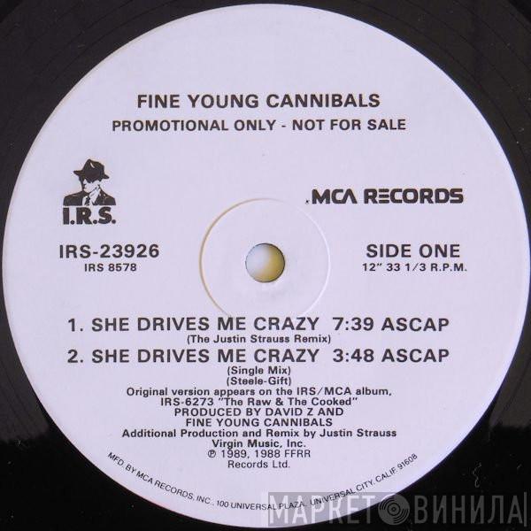  Fine Young Cannibals  - She Drives Me Crazy