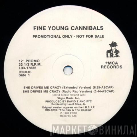  Fine Young Cannibals  - She Drives Me Crazy