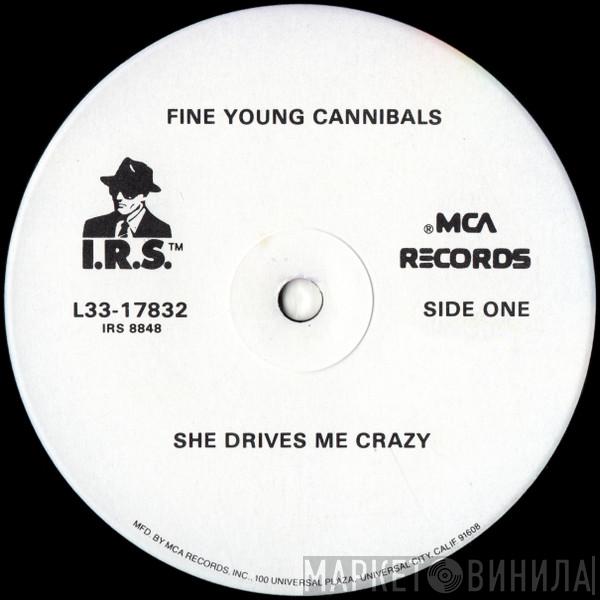  Fine Young Cannibals  - She Drives Me Crazy