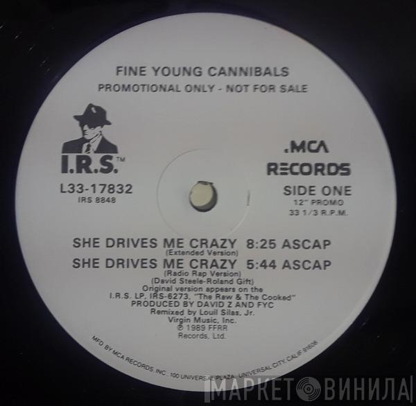  Fine Young Cannibals  - She Drives Me Crazy