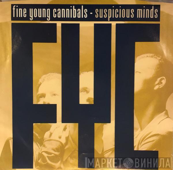  Fine Young Cannibals  - Suspicious Minds