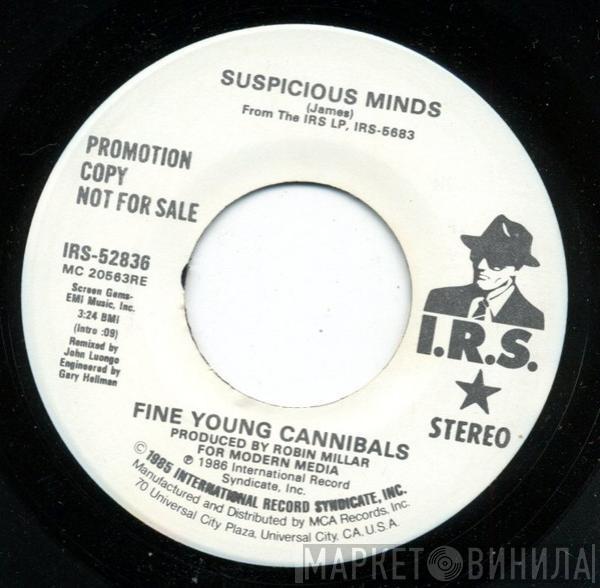  Fine Young Cannibals  - Suspicious Minds