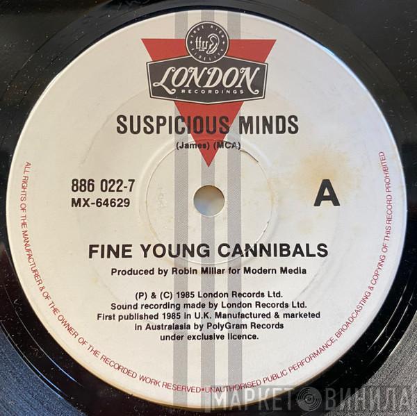  Fine Young Cannibals  - Suspicious Minds