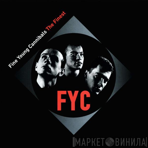  Fine Young Cannibals  - The Finest