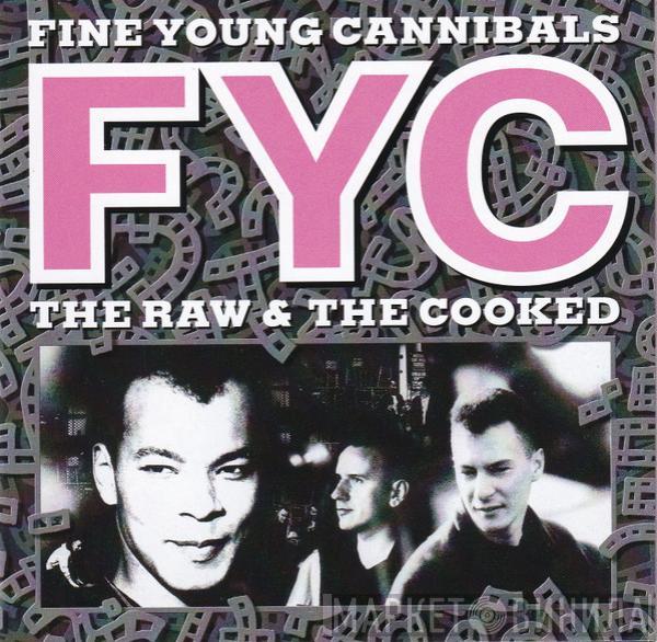  Fine Young Cannibals  - The Raw & The Cooked