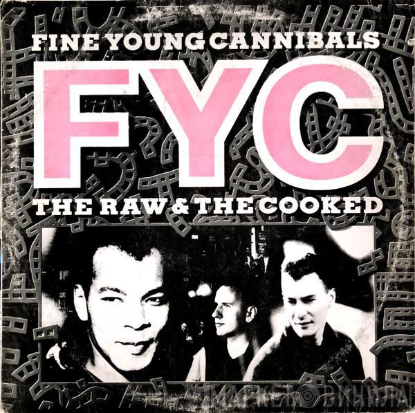  Fine Young Cannibals  - The Raw & The Cooked